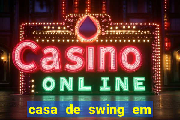 casa de swing em foz do iguacu